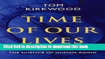 [Download] Time of Our Lives: The Science of Human Aging Hardcover Free