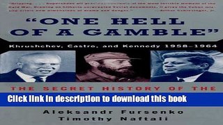 [Popular] One Hell Of A Gamble: The Secret History Of The Cuban Missile Crisis Hardcover Free