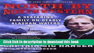 [Download] North by Northwestern: A Seafaring Family on Deadly Alaskan Waters Paperback Collection