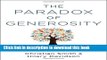 [Popular] The Paradox of Generosity: Giving We Receive, Grasping We Lose Paperback Free