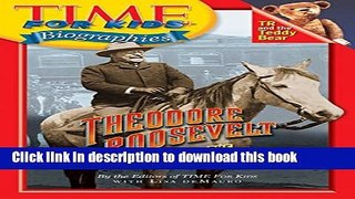 [Download] Time For Kids: Theodore Roosevelt: The Adventurous President Paperback Free