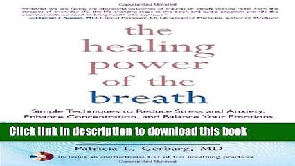 [Download] The Healing Power of the Breath: Simple Techniques to Reduce Stress and Anxiety,