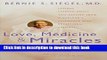 [Download] Love, Medicine and Miracles: Lessons Learned about Self-Healing from a Surgeon s