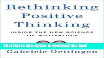 [Popular] Rethinking Positive Thinking: Inside the New Science of Motivation Paperback