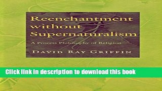 [Popular] Reenchantment without Supernaturalism: A Process Philosophy of Religion Paperback Free