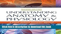 [Popular] Understanding Anatomy and Physiology: A Visual, Auditory, Interactive Approach Paperback