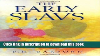 [Popular] The Early Slavs: Culture and Society in Early Medieval Eastern Europe Paperback Free