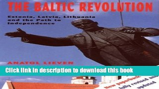 [Popular] The Baltic Revolution: Estonia, Latvia, Lithuania and the Path to Independence Kindle Free