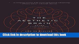 [Popular] The Aesthetic Brain (NiP): How We Evolved to Desire Beauty and Enjoy Art Paperback
