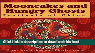 [Popular] Mooncakes and Hungry Ghosts: Festivals of China Kindle Collection