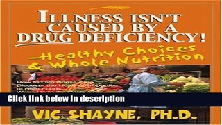 Books Illness Isn t Caused By A Drug Deficiency!: - Healthy Choices   Whole Nutrition Full Download