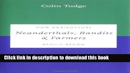 [Popular] Neanderthals, Bandits and Farmers: How Agriculture Really Began Kindle Free