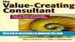 [PDF Kindle] The Value-Creating Consultant: How to Build and Sustain Lasting Client Relationships