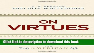 [Popular] On Virtues: Quotations and Insight to Live a Full, Honorable, and Truly American Life