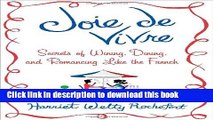 [Popular] Joie de Vivre: Secrets of Wining, Dining, and Romancing Like the French Hardcover Free