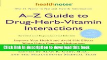 [Download] A-Z Guide to Drug-Herb-Vitamin Interactions Revised and Expanded 2nd Edition: Improve
