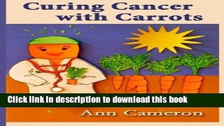 [Download] Curing Cancer with Carrots Kindle Collection