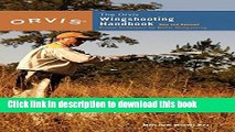 [Download] Orvis Wingshooting Handbook, Fully Revised and Updated: Proven Techniques For Better