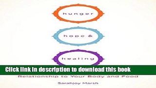 [Download] Hunger, Hope, and Healing: A Yoga Approach to Reclaiming Your Relationship to Your Body