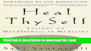 [Download] Heal Thy Self: Lessons on Mindfulness in Medicine Hardcover Collection