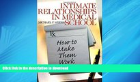 READ THE NEW BOOK Intimate Relationships in Medical School: How to Make Them Work (Surviving