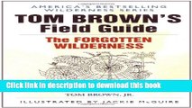 [Popular] Tom Brown s Field Guide to the Forgotten Wilderness Paperback Collection