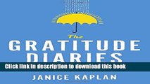 [Popular] Books The Gratitude Diaries: How a Year Looking on the Bright Side Can Transform Your