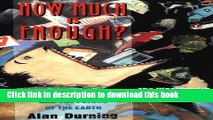 [Popular] How Much Is Enough: The Consuming Society And The Future Of The Earth Paperback Collection