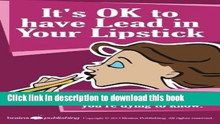 [Download] It s OK to have Lead in Your Lipstick Hardcover Online
