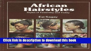 [Download] African Hairstyles: Styles of Yesterday and Today (African Writers) Paperback Collection