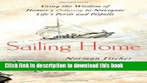 [Popular] Sailing Home: Using Homer s Odyssey to Navigate Life s Perils and Pitfalls Kindle
