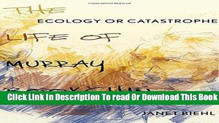 [Popular] Ecology or Catastrophe: The Life of Murray Bookchin Kindle Collection