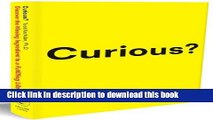 [Popular] Curious?: Discover the Missing Ingredient to a Fulfilling Life Hardcover Free
