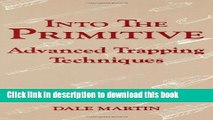[Download] Into The Primitive: Advanced Trapping Techniques Hardcover Free