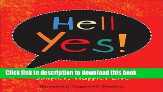 [Popular] Hell Yes!: Two Little Words for a Simpler, Happier Life Kindle Free