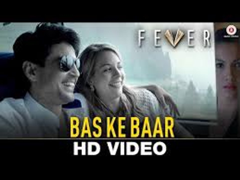 Bas-Ek-Baar-Fever-Arijit-Singh-Rajeev-Khandelwal-Gauhar-K-Gemma-A-Caterina-M-Rahul-Bhatt
