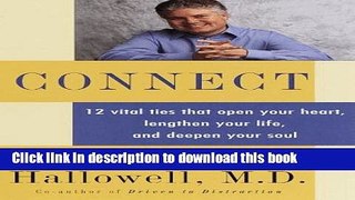 [Popular] Connect: 12 vital ties that open your heart, lengthen your life, and deepen your soul
