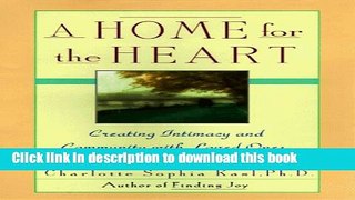 [Popular] A Home for the Heart: Creating Intimacy   Community in Our Everyday Lives Kindle