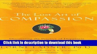 [Popular] The Lost Art of Compassion: Discovering the Practice of Happiness in the Meeting of