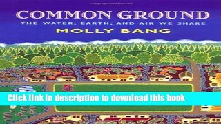 [Popular] Common Ground: The Water, Earth, and Air We Share Kindle Free