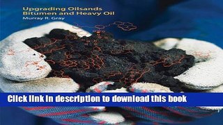 [Popular] Upgrading Oilsands Bitumen and Heavy Oil Hardcover Online