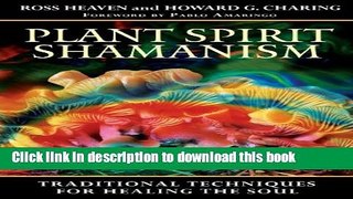 [Popular] Plant Spirit Shamanism: Traditional Techniques for Healing the Soul Paperback Free