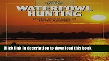 [Download] Waterfowl Hunting: Ducks and Geese of North America (The Complete Hunter) Hardcover