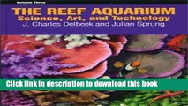 [Popular] The Reef Aquarium, Volume Three: Science, Art, and Technology Paperback Free