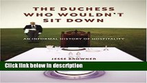 [PDF] The Duchess Who Wouldn t Sit Down: An Informal History of Hospitality Full Online