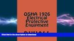 READ BOOK  OSHA 1926 Electrical Protective Equipment: Subpart E Personal Protective and Life
