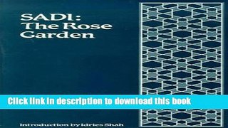 The Rose Garden (The Gulistan) of Shekh Muslihu d-Din Sadi of Shiraz