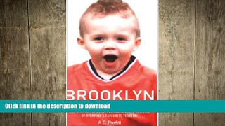EBOOK ONLINE  Brooklyn: My World: The Completely Unauthorised Further Memoirs of Everyone s