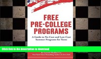 FAVORITE BOOK  Free Pre-College Programs: A Guide to No-Cost and Low-Cost Summer Programs for