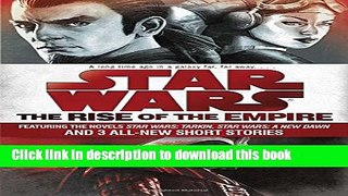 [Popular] Books The Rise of the Empire: Star Wars: Featuring the novels Star Wars: Tarkin, Star